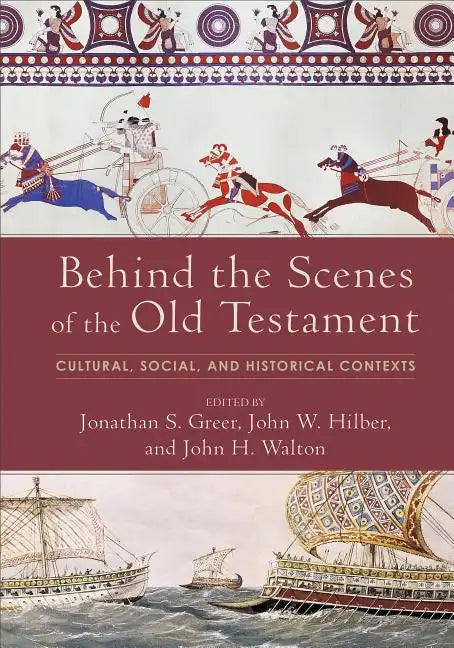 Behind the Scenes of the Old Testament: Cultural, Social, and Historical Contexts - Hardcover