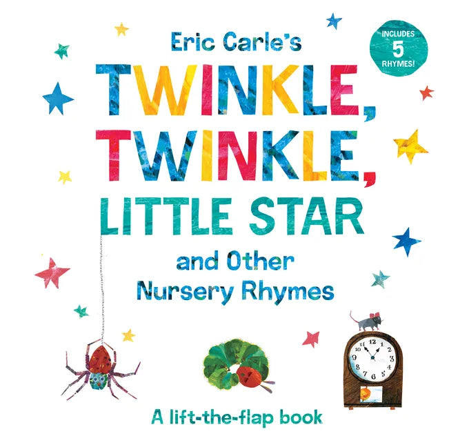 Eric Carle's Twinkle, Twinkle, Little Star and Other Nursery Rhymes: A Lift-The-Flap Book - Board Book