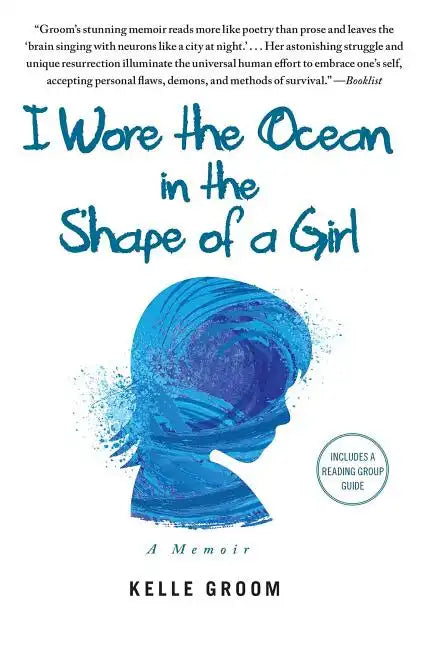 I Wore the Ocean in the Shape of a Girl: A Memoir - Paperback