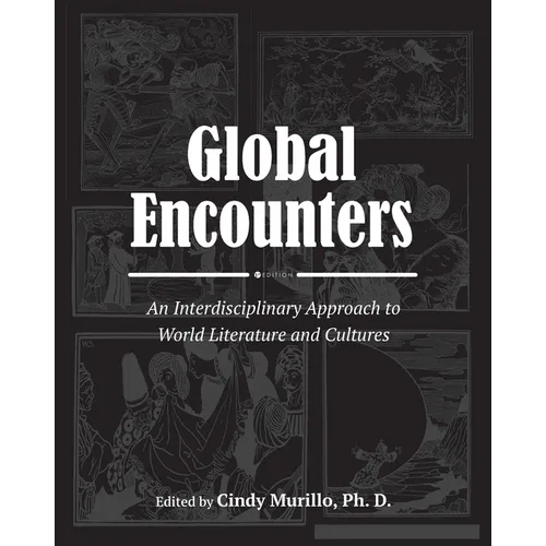 Global Encounters: An Interdisciplinary Approach to World Literature and Cultures - Paperback