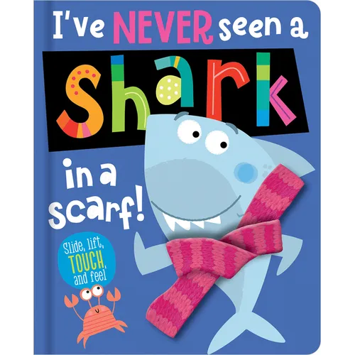 I've Never Seen a Shark in a Scarf - Board Book