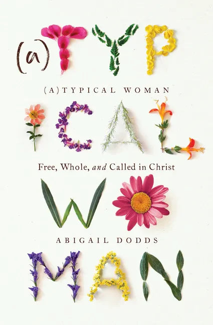 (A)Typical Woman: Free, Whole, and Called in Christ - Paperback