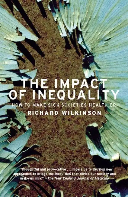 The Impact of Inequality: How to Make Sick Societies Healthier - Paperback