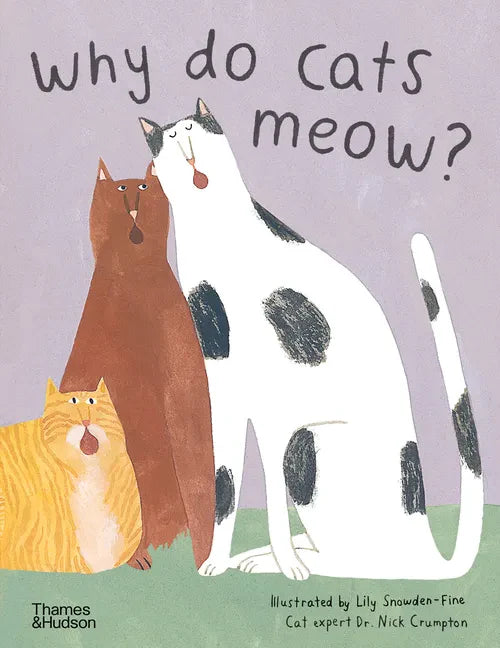 Why Do Cats Meow?: Curious Questions about Your Favorite Pets - Hardcover