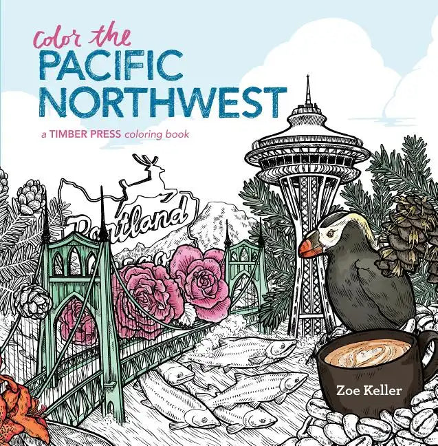 Color the Pacific Northwest: A Timber Press Coloring Book - Paperback