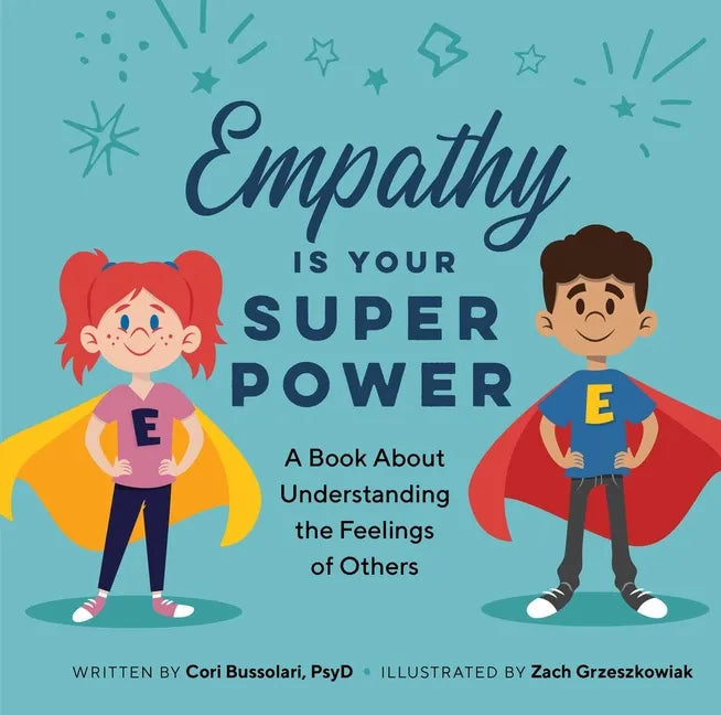 Empathy Is Your Superpower: A Book about Understanding the Feelings of Others - Hardcover