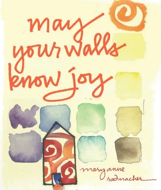 May Your Walls Know Joy: Blessings for Home (Affirmations, Meditations, for Readers of Deepening Your Prayer Life) - Hardcover