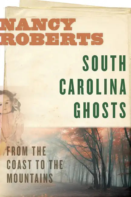 South Carolina Ghosts: From the Coast to the Mountains - Paperback