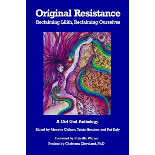 Original Resistance: Reclaiming Lilith, Reclaiming Ourselves - Paperback