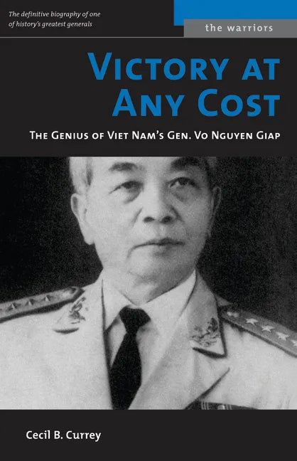 Victory at Any Cost: The Genius of Viet Nam's Gen. Vo Nguyen Giap - Paperback