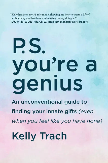P.S. You're a Genius: An Unconventional Guide to Finding Your Innate Gifts (Even When You Feel Like You Have None) - Hardcover