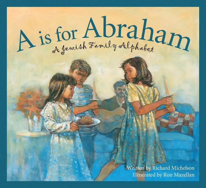 A is for Abraham: A Jewish Family Alphabet - Hardcover