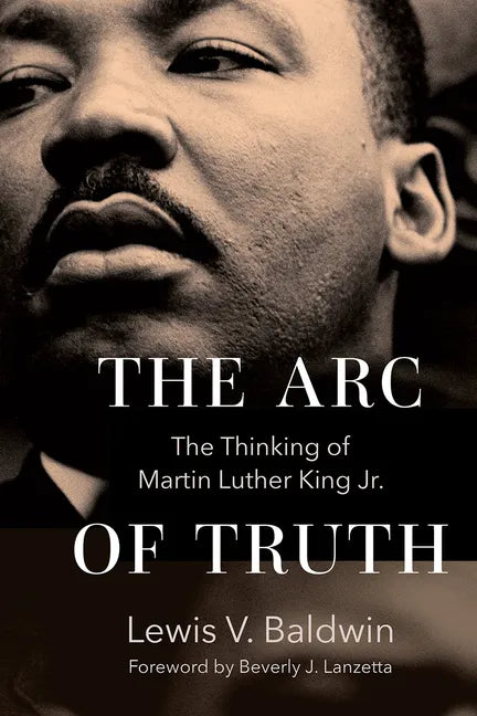 The Arc of Truth: The Thinking of Martin Luther King Jr. - Hardcover