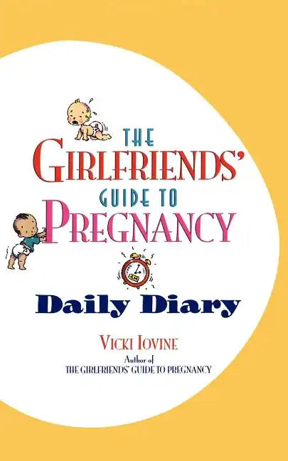 The Girlfriends' Guide to Pregnancy Daily Diary - Paperback