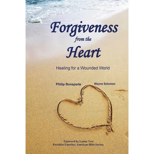 Forgiveness from the Heart: Healing for a Wounded World - Paperback