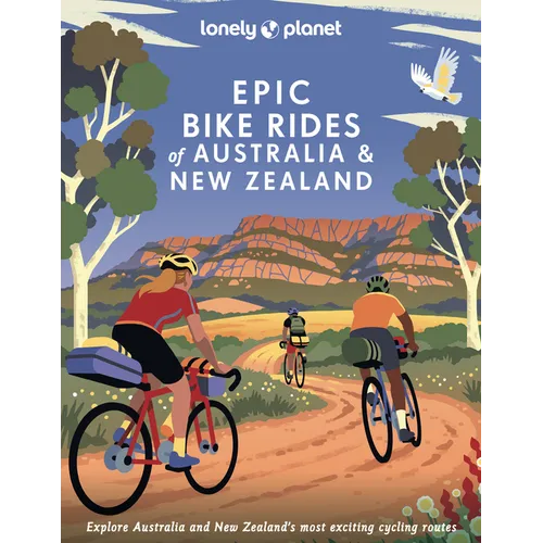 Lonely Planet Epic Bike Rides of Australia and New Zealand - Hardcover
