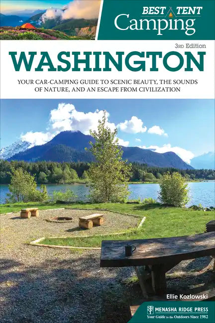 Best Tent Camping: Washington: Your Car-Camping Guide to Scenic Beauty, the Sounds of Nature, and an Escape from Civilization - Paperback