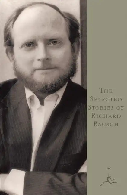 The Selected Stories of Richard Bausch - Paperback