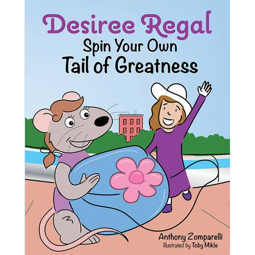 Desiree Regal: Spin Your Own Tail of Greatness - Hardcover