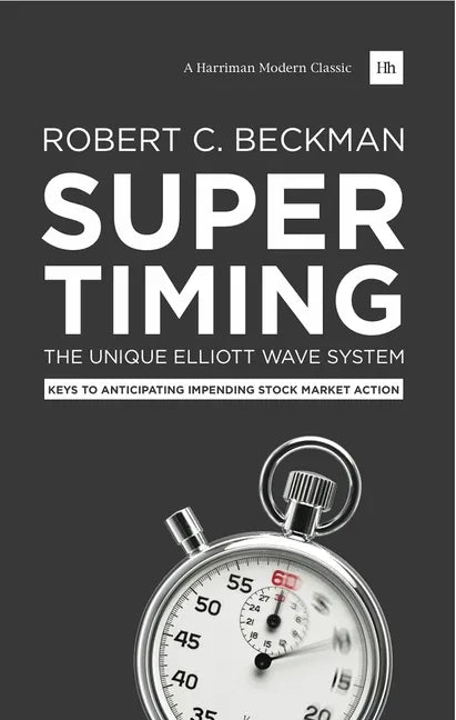 Supertiming: The Unique Elliott Wave System: Keys to Anticipating Impending Stock Market Action - Paperback