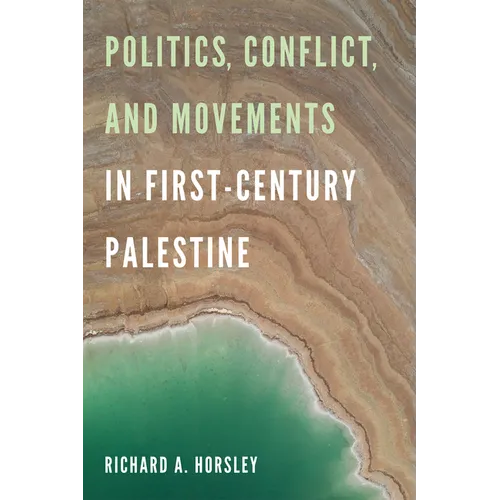 Politics, Conflict, and Movements in First-Century Palestine - Hardcover