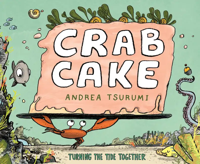 Crab Cake: Turning the Tide Together - Hardcover