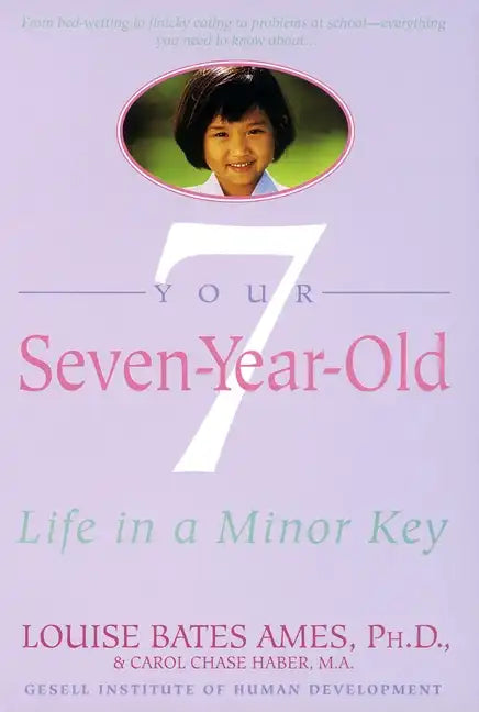 Your Seven-Year-Old: Life in a Minor Key - Paperback