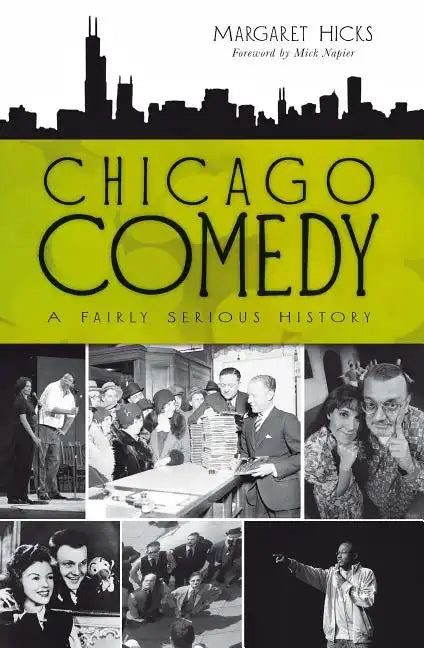 Chicago Comedy:: A Fairly Serious History - Paperback