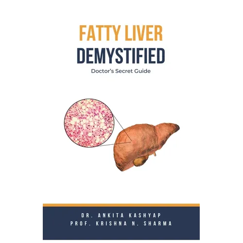Fatty Liver Demystified: Doctor's Secret Guide - Paperback