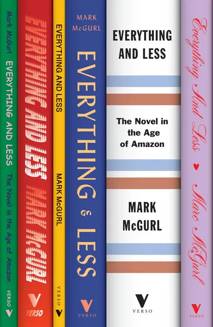 Everything and Less: The Novel in the Age of Amazon - Hardcover