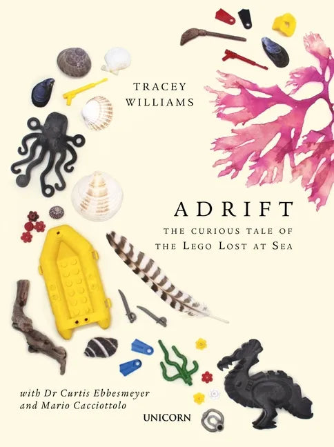 Adrift: The Curious Tale of the Lego Lost at Sea - Hardcover