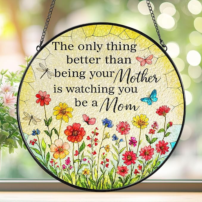 to My Daughter Faux Stained Glass Suncatcher, The Only Thing Better Than Being Your Mother is Watching You Be A Mom Window Hanging, for Daughter from Mom, New Mum Gift