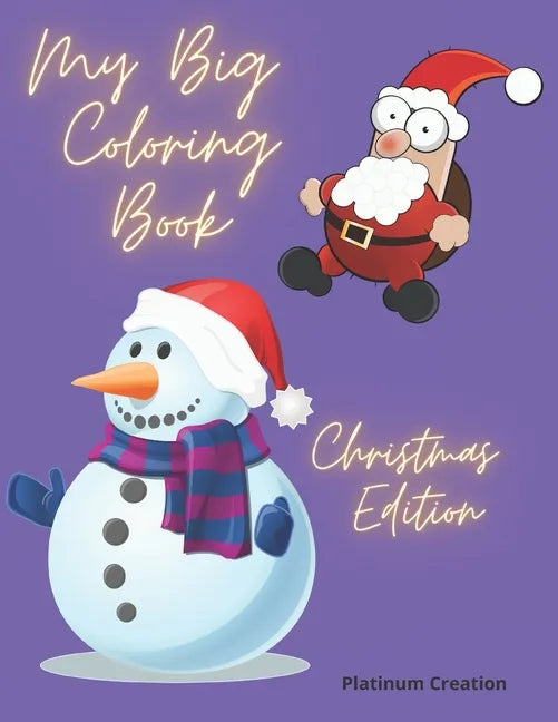 My Big Coloring Book: Greatest Activity Book Ever Variety Of Beautiful Pictures Christmas Edition 100 Pages! - Paperback