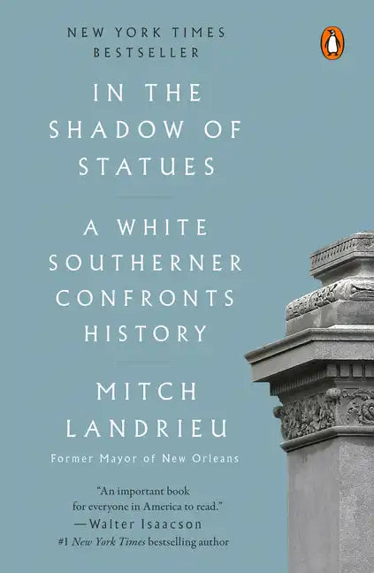 In the Shadow of Statues: A White Southerner Confronts History - Paperback