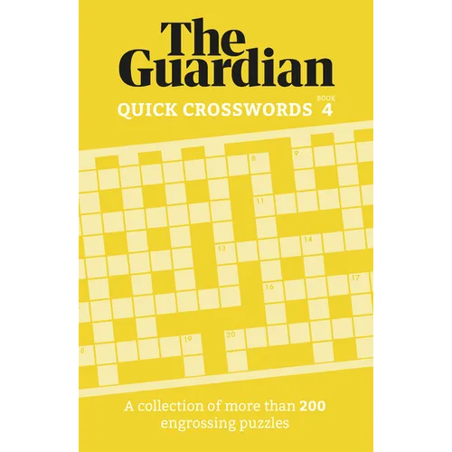 The Guardian Quick Crosswords 4: A Collection of More Than 200 Engrossing Puzzles - Paperback