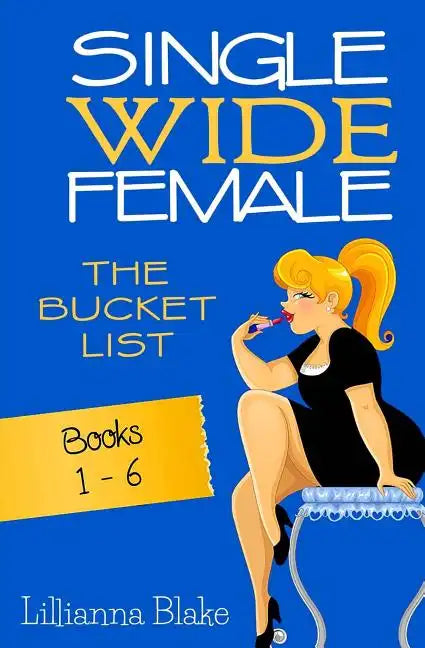 Single Wide Female: The Bucket List - Books 1-6 - Paperback