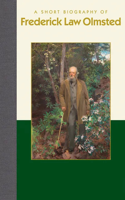 A Short Biography of Frederick Law Olmsted - Hardcover