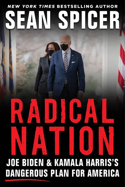 Radical Nation: Joe Biden and Kamala Harris's Dangerous Plan for America - Hardcover