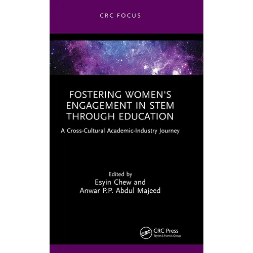 Fostering Women's Engagement in Stem Through Education: A Cross-Cultural Academic-Industry Journey - Hardcover