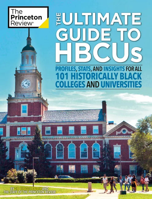 The Ultimate Guide to Hbcus: Profiles, Stats, and Insights for All 101 Historically Black Colleges and Universities - Paperback