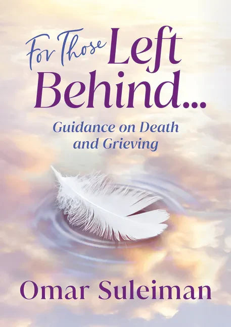 For Those Left Behind: Guidance on Death and Grieving - Paperback