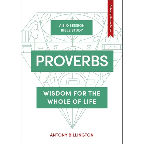Proverbs: Wisdom for the Whole of Life - Paperback