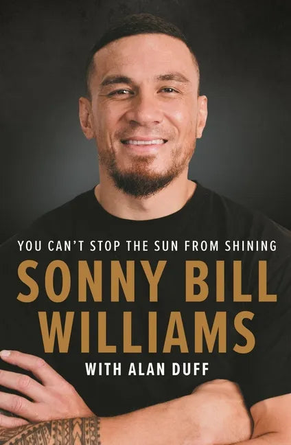 Sonny Bill Williams: You Can't Stop the Sun from Shining - Hardcover