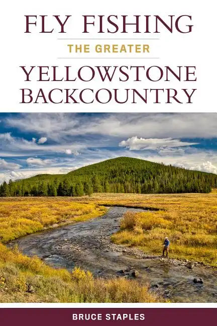 Fly Fishing the Greater Yellowstone Backcountry - Paperback