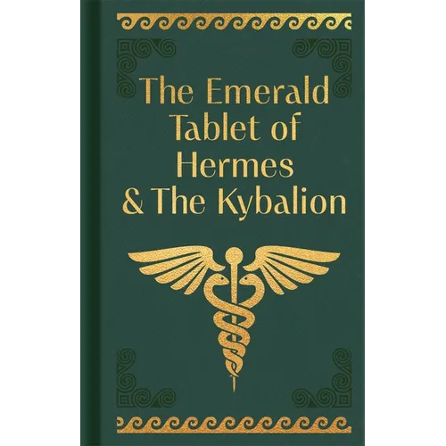 The Emerald Tablet of Hermes & the Kybalion: Gilded Pocket Edition - Hardcover