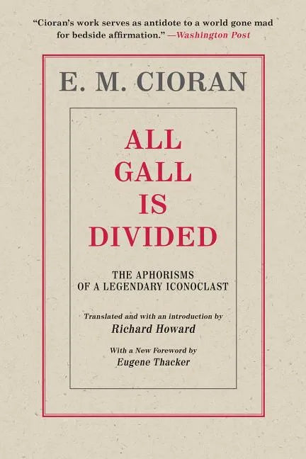 All Gall Is Divided: The Aphorisms of a Legendary Iconoclast - Paperback