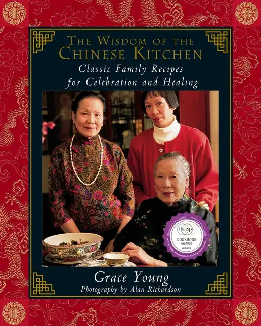The Wisdom of the Chinese Kitchen: Classic Family Recipes for Celebration and Healing - Hardcover