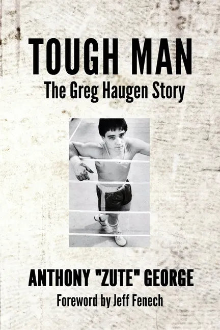 Tough Man: The Greg Haugen Story - Paperback