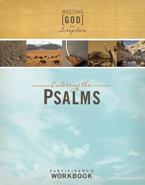 Entering the Psalms: Participant's Workbook: Meeting God in Scripture - Paperback