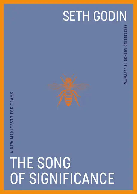The Song of Significance: A New Manifesto for Teams - Hardcover